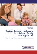 Partnership and pedagogy in child and family health practice