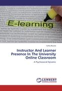 Instructor And Learner Presence In The University Online Classroom