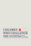 Children Who Challege the System
