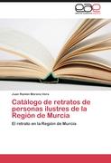 Catálogo de retratos de personas ilustres de la Región de Murcia
