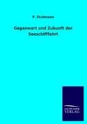 Gegenwart und Zukunft der Seeschifffahrt