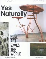 Yes Naturally: How Art Saves the World