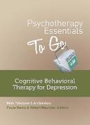 Psychotherapy Essentials to Go: Cognitive Behavioral Therapy for Depression