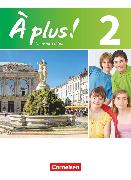 À plus !, Französisch als 1. und 2. Fremdsprache - Ausgabe 2012, Band 2, Schulbuch, Kartoniert