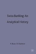 Swiss Banking: An Analytical History