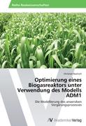 Optimierung eines Biogasreaktors unter Verwendung des Modells ADM1