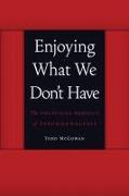 Enjoying What We Don't Have: The Political Project of Psychoanalysis