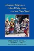 Indigenous Religion and Cultural Performance in the New Maya World