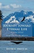 Journey Toward Eternal Life-Alaska Style!