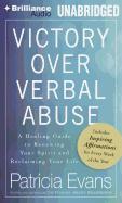 Victory Over Verbal Abuse: A Healing Guide to Renewing Your Spirit and Reclaiming Your Life