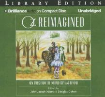 Oz Reimagined: New Tales from the Emerald City and Beyond