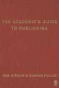 The Academic's Guide to Publishing