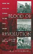 Blood of Revolution: From the Reign of Terror to the Arab Spring