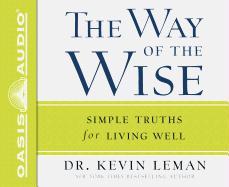 The Way of the Wise: Simple Truths for Living Well