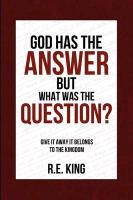 God Has the Answer But What Was the Question?