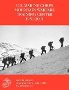 The U.S. Marine Corps Mountain Warfare Training Center 1951-2001