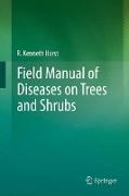 Field Manual of Diseases on Trees and Shrubs