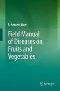 Field Manual of Diseases on Fruits and Vegetables