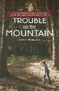 Trouble on the Mountain: The Adventures of Will Ryan and the Civilian Conservation Corps, 1934-35 Book II"