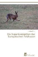 Die Superkonzeption des Europäischen Feldhasen