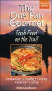 One-Pan Gourmet Fresh Food on the Trail 2/E: Fresh Food on the Trail