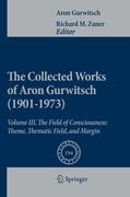 The Collected Works of Aron Gurwitsch (1901-1973)