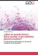 ¿Qué se puede hacer, para ayudar a los autistas- genios ocultos?