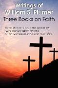 Writings of William S. Plumer, Three Books on Faith