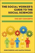 The Social Worker's Guide to the Social Sciences: Key Concepts