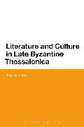 Literature and Culture in Late Byzantine Thessalonica