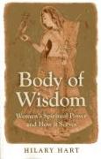 Body of Wisdom – Women`s Spiritual Power and How it Serves