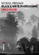 The Black & White Photography Field Guide