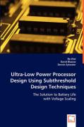 Ultra-Low Power Processor Design Using Subthreshold Design Techniques