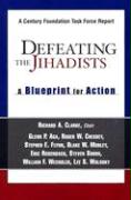 Defeating the Jihadists: A Blueprint for Action