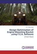 Design Optimisation of Engine Mounting Bracket using F.E.A. Software
