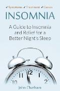 Insomnia: A Guide to Insomnia and Relief for a Better Night's Sleep