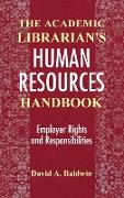 The Academic Librarian's Human Resources Handbook