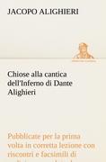 Chiose alla cantica dell'Inferno di Dante Alighieri pubblicate per la prima volta in corretta lezione con riscontri e fac-simili di codici, e precedute da una indagine critica