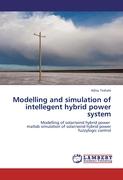 Modelling and simulation of intellegent hybrid power system