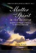 Matter and Spirit in the Universe: Scientific and Religious Preludes to Modern Cosmology