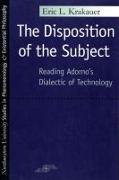 The Disposition of the Subject: Reading Adorno's Dialectic of Technology