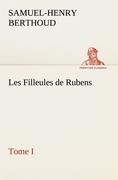 Les Filleules de Rubens, Tome I