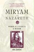 Miryam of Nazareth: Woman of Strength & Wisdom