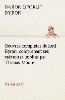 Oeuvres complètes de lord Byron, Volume 8 comprenant ses mémoires publiés par Thomas Moore