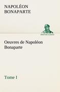 Oeuvres de Napoléon Bonaparte, Tome I