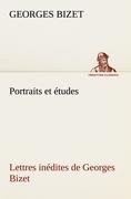 Portraits et études, Lettres inédites de Georges Bizet