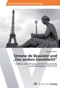 Simone de Beauvoir und ¿Das andere Geschlecht¿