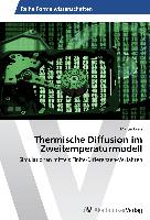 Thermische Diffusion im Zweitemperaturmodell