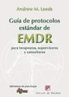 Guía de protocolos estándar de EMDR para terapeutas, supervisores y consultores