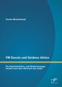 VW-Gesetz und Goldene Aktien: Zur Kapitalverkehrs- und Niederlassungsfreiheit nach dem VW-Urteil des EuGH